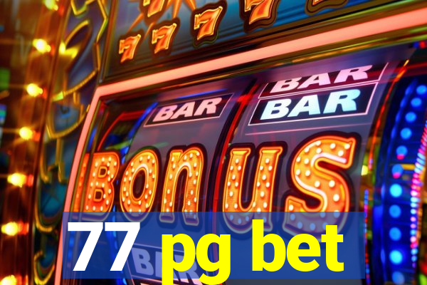 77 pg bet